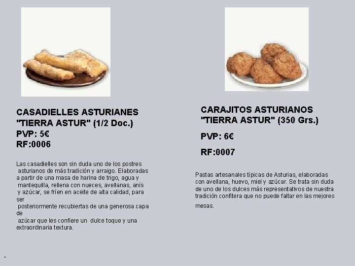 CASADIELLES ASTURIANES "TIERRA ASTUR" (1/2 Doc. ) PVP: 5€ RF: 0006 Las casadielles son