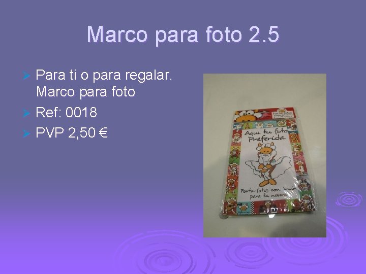 Marco para foto 2. 5 Para ti o para regalar. Marco para foto Ø