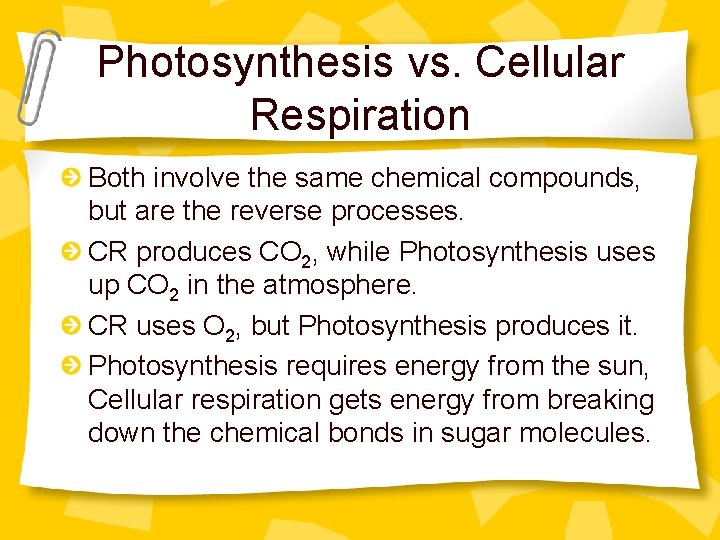 Photosynthesis vs. Cellular Respiration Both involve the same chemical compounds, but are the reverse