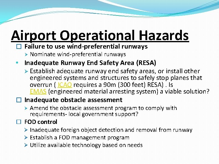 Airport Operational Hazards � Failure to use wind-preferential runways Ø Nominate wind-preferential runways •