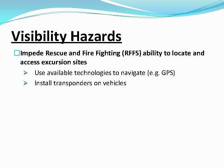 Visibility Hazards �Impede Rescue and Fire Fighting (RFFS) ability to locate and access excursion