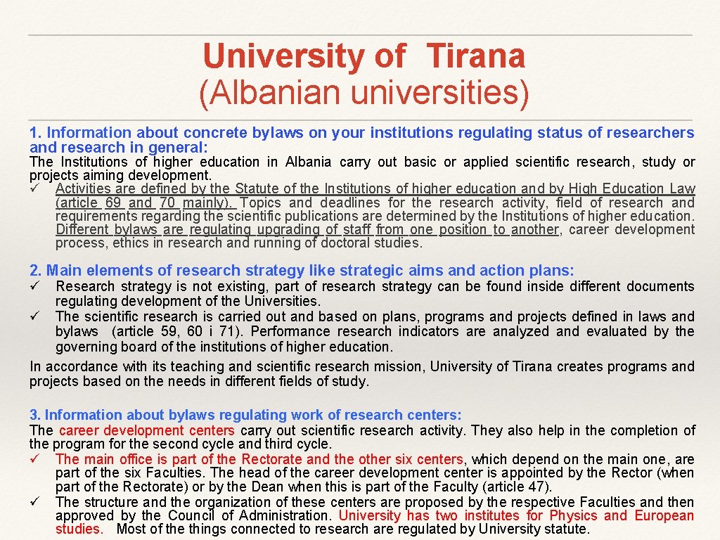 University of Tirana (Albanian universities) 1. Information about concrete bylaws on your institutions regulating