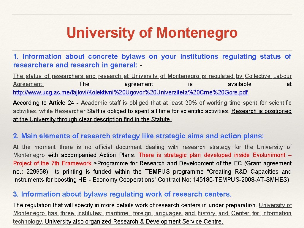 University of Montenegro 1. Information about concrete bylaws on your institutions regulating status of