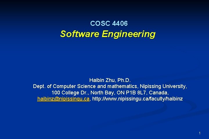 COSC 4406 Software Engineering Haibin Zhu, Ph. D. Dept. of Computer Science and mathematics,