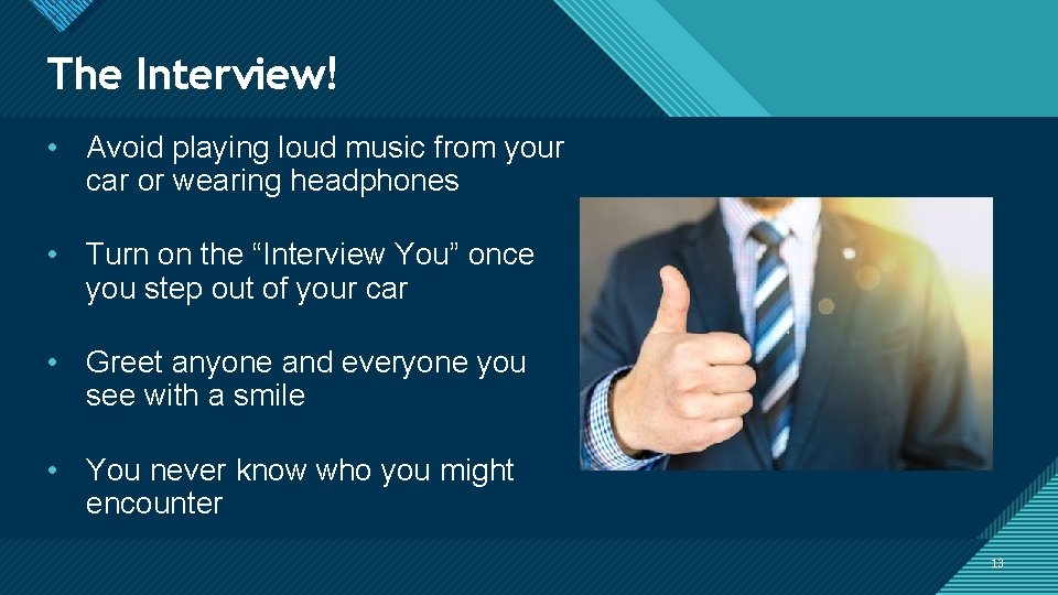 Click edit Master title style The to Interview! • Avoid playing loud music from