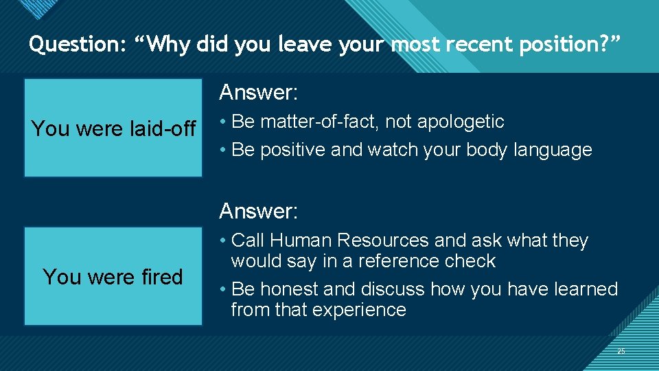 Click to edit Master Question: “Why didtitle youstyle leave your most recent position? ”