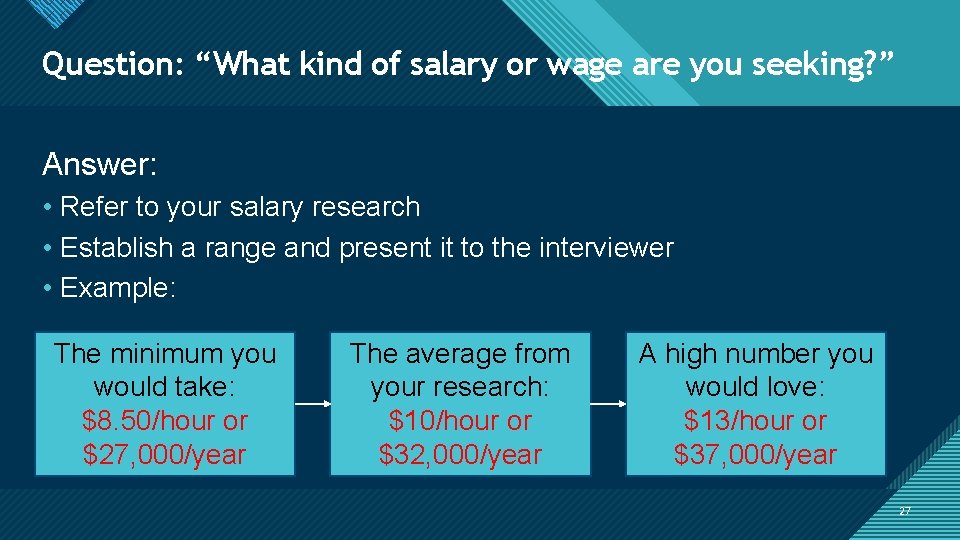 Click to edit Master titleofstyle Question: “What kind salary or wage are you seeking?