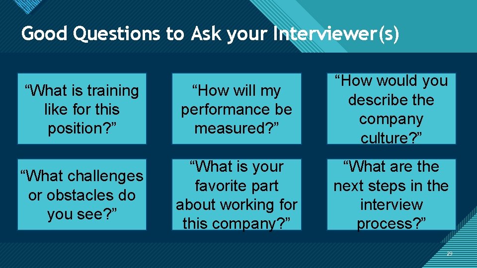 Click edit Master title styleyour Goodto. Questions to Ask Interviewer(s) “What is training like
