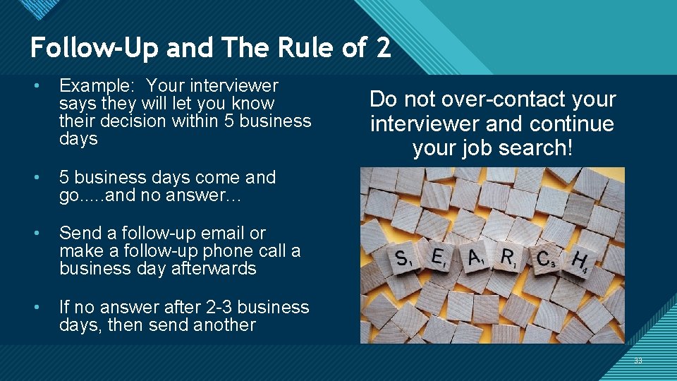 Click to edit Master title Rule style Follow-Up and The • Example: Your interviewer