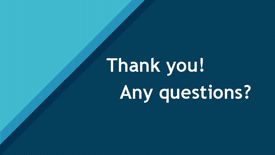 Click to edit Master title style Thank you! Any questions? 34 