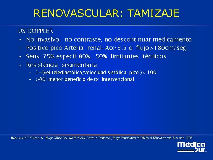 RENOVASCULAR: TAMIZAJE US DOPPLER • No invasivo, no contraste, no descontinuar medicamento • Positivo