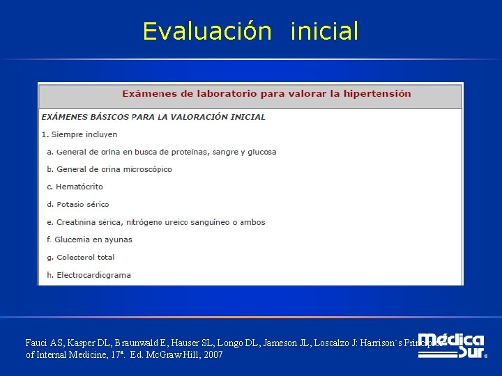 Evaluación inicial Fauci AS, Kasper DL, Braunwald E, Hauser SL, Longo DL, Jameson JL,