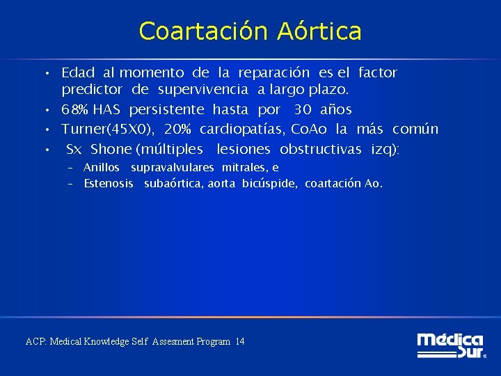 Coartación Aórtica • Edad al momento de la reparación es el factor predictor de