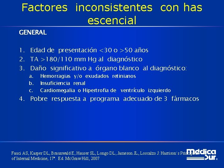 Factores inconsistentes con has escencial GENERAL 1. Edad de presentación <30 o >50 años