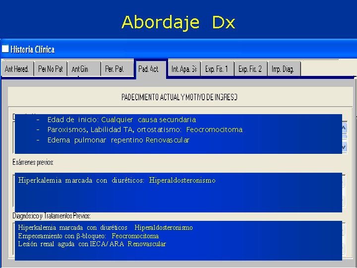 Abordaje Dx – – – Edad de inicio: Cualquier causa secundaria Paroxismos, Labilidad TA,