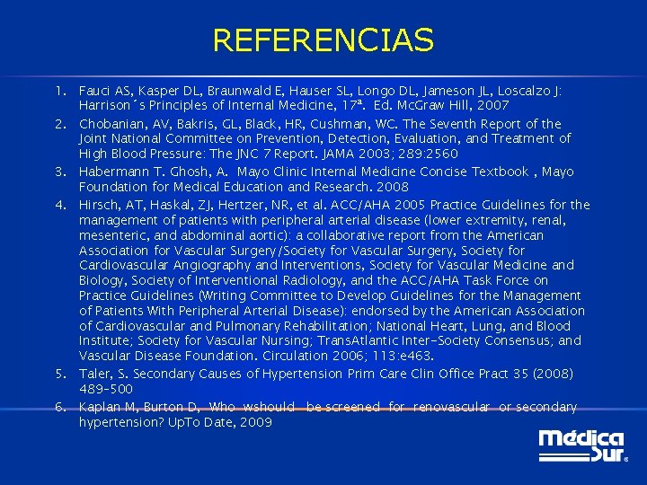 REFERENCIAS 1. Fauci AS, Kasper DL, Braunwald E, Hauser SL, Longo DL, Jameson JL,