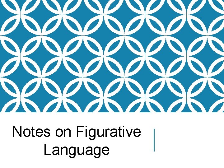 Notes on Figurative Language 