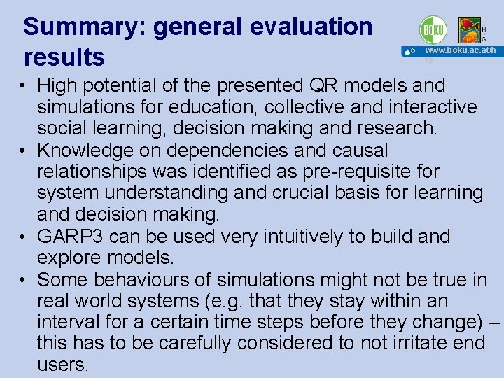 Summary: general evaluation results www. boku. ac. at/h fa • High potential of the
