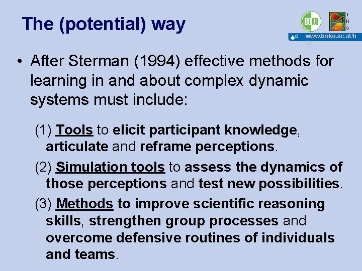 The (potential) way www. boku. ac. at/h fa • After Sterman (1994) effective methods