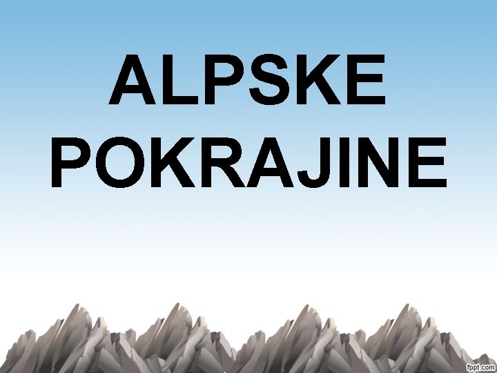 ALPSKE POKRAJINE 