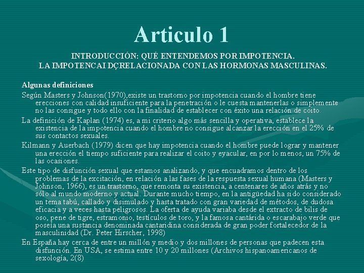 Articulo 1 INTRODUCCIÓN: QUÉ ENTENDEMOS POR IMPOTENCIA. LA IMPOTENCAI DÇRELACIONADA CON LAS HORMONAS MASCULINAS.