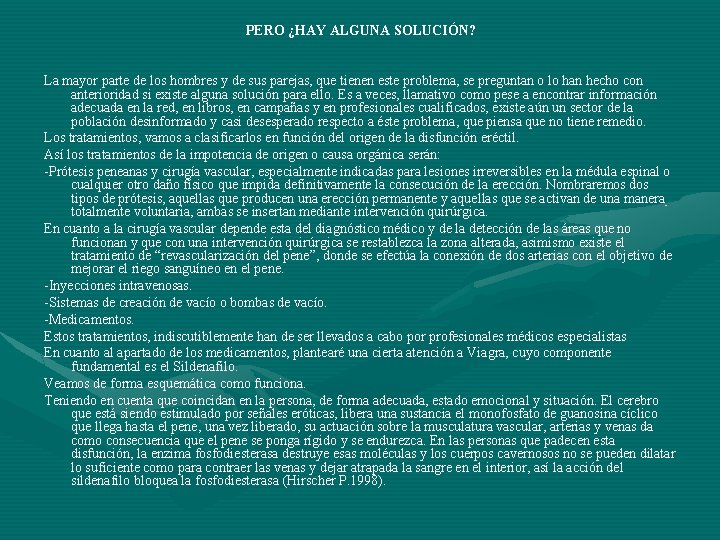 PERO ¿HAY ALGUNA SOLUCIÓN? La mayor parte de los hombres y de sus parejas,