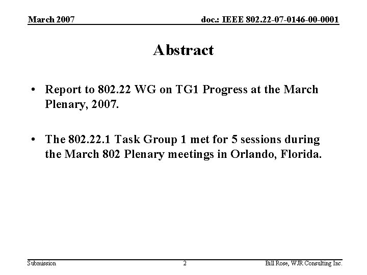 March 2007 doc. : IEEE 802. 22 -07 -0146 -00 -0001 Abstract • Report