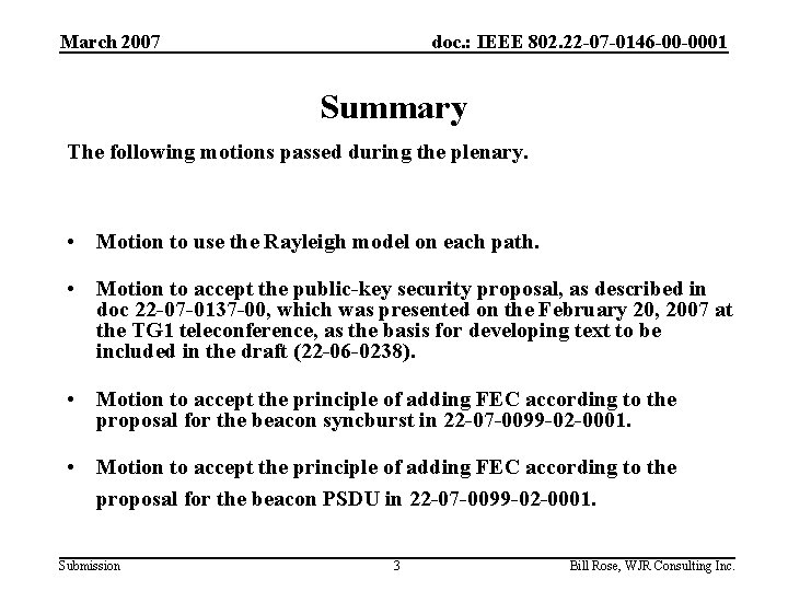 March 2007 doc. : IEEE 802. 22 -07 -0146 -00 -0001 Summary The following