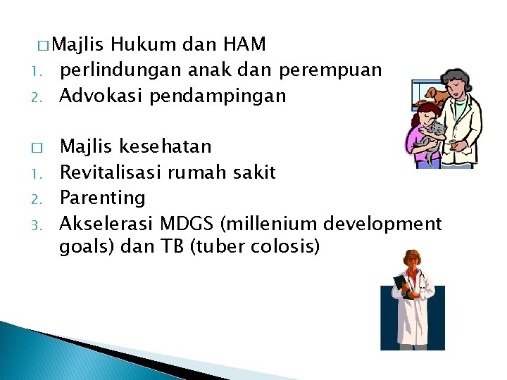 � Majlis 1. 2. � 1. 2. 3. Hukum dan HAM perlindungan anak dan