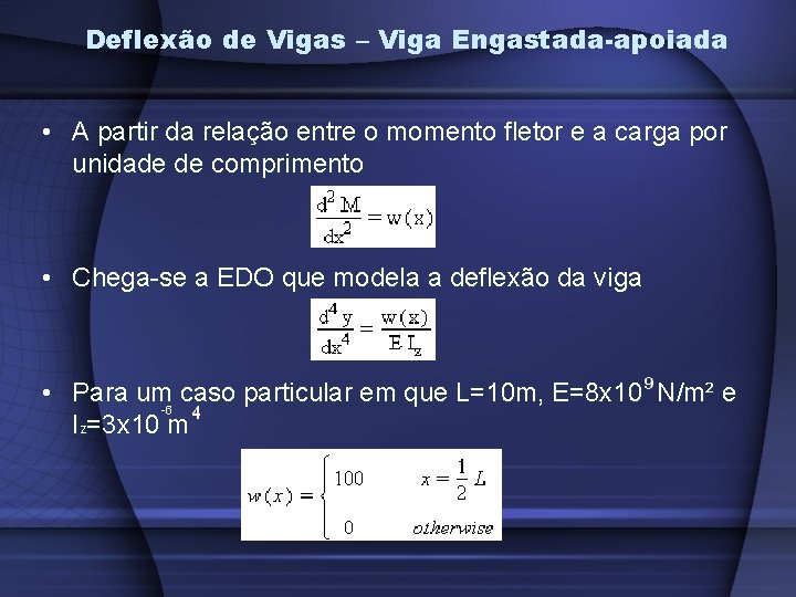 Deflexão de Vigas – Viga Engastada-apoiada • A partir da relação entre o momento