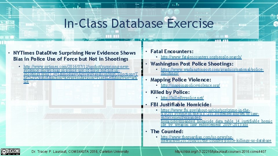 In-Class Database Exercise • NYTimes Data. Dive Surprising New Evidence Shows Bias in Police