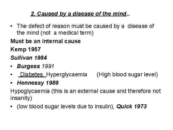 2. Caused by a disease of the mind. . • The defect of reason