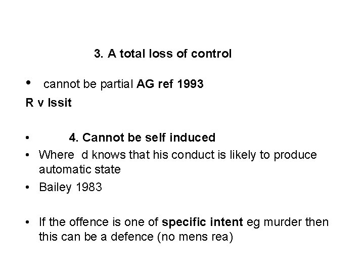 3. A total loss of control • cannot be partial AG ref 1993 R