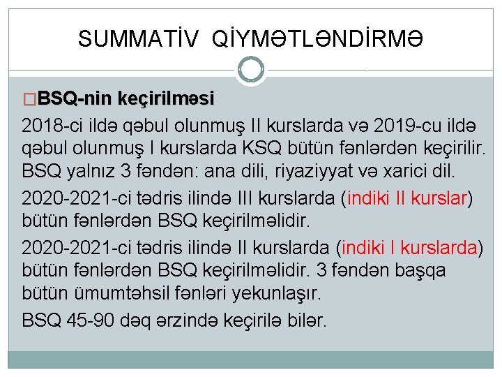 SUMMATİV QİYMƏTLƏNDİRMƏ �BSQ-nin keçirilməsi 2018 -ci ildə qəbul olunmuş II kurslarda və 2019 -cu