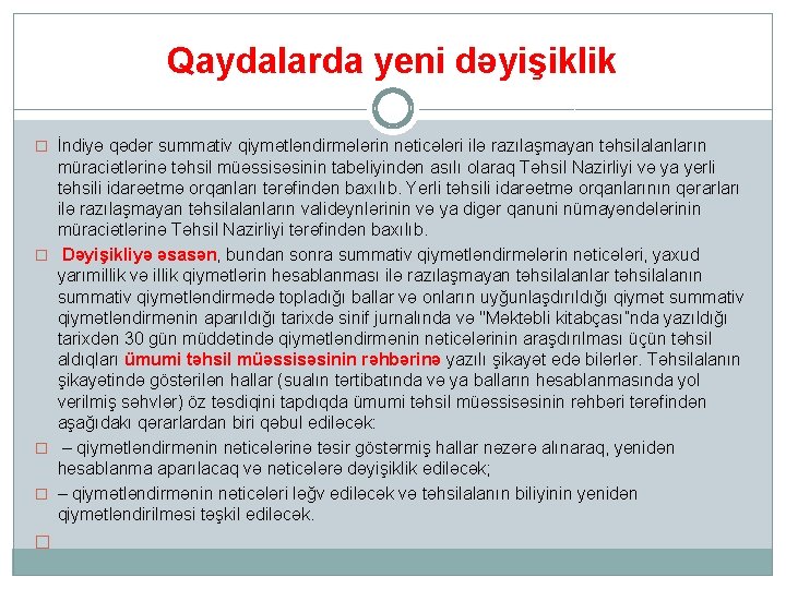 Qaydalarda yeni dəyişiklik � İndiyə qədər summativ qiymətləndirmələrin nəticələri ilə razılaşmayan təhsilalanların müraciətlərinə təhsil