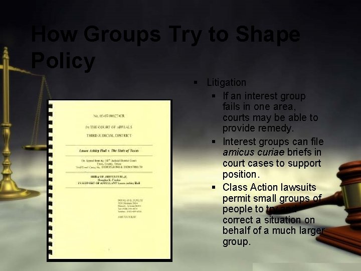 How Groups Try to Shape Policy § Litigation § If an interest group fails