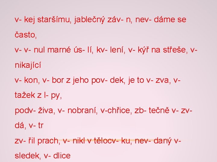 v- kej staršímu, jablečný záv- n, nev- dáme se často, v- v- nul marné v- kej staršímu, jablečný záv- n, nev- dáme se často, v- v- nul marné