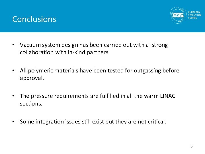 Conclusions • Vacuum system design has been carried out with a strong collaboration with