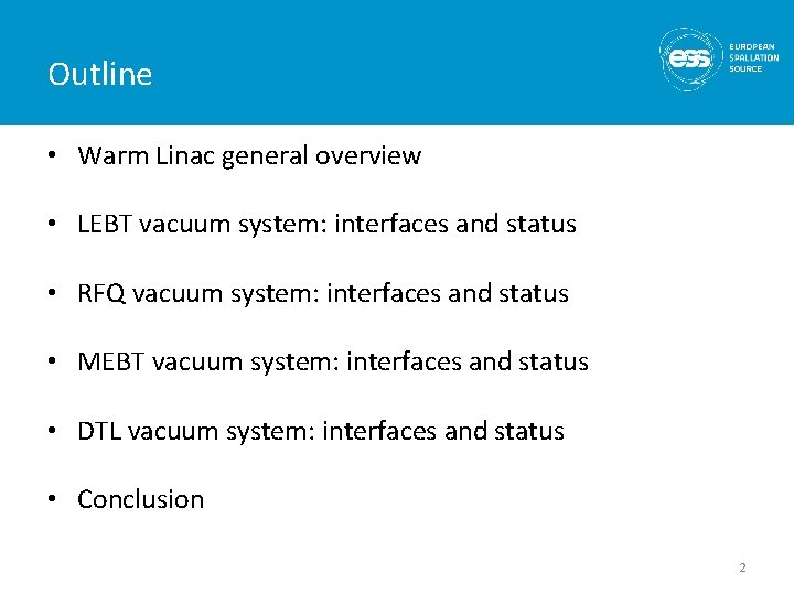 Outline • Warm Linac general overview • LEBT vacuum system: interfaces and status •