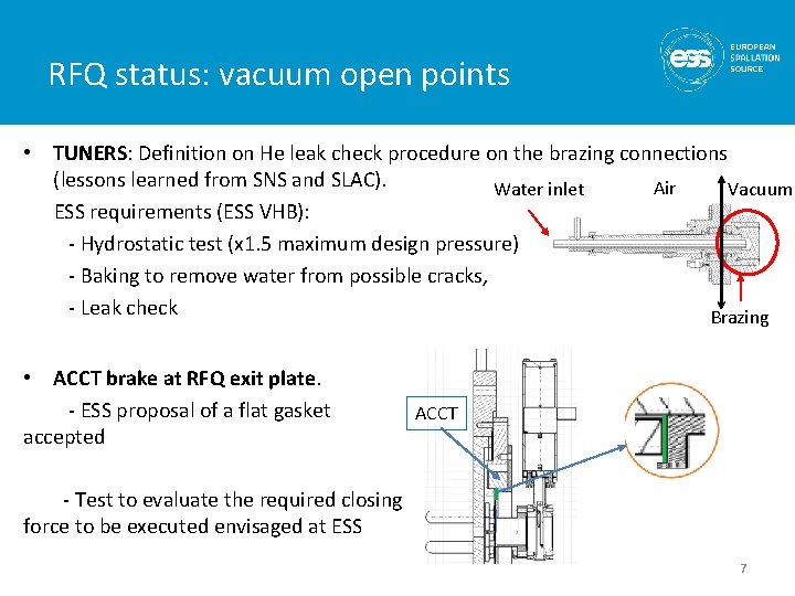 RFQ status: vacuum open points • TUNERS: Definition on He leak check procedure on