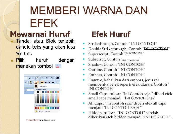 MEMBERI WARNA DAN EFEK Mewarnai Huruf n n Tandai atau Blok terlebih dahulu teks