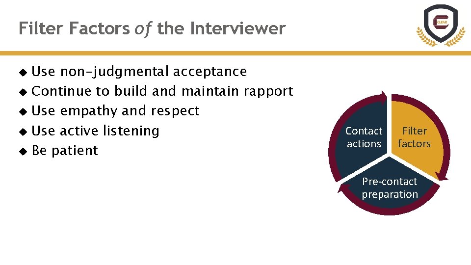 Filter Factors of the Interviewer Use non-judgmental acceptance Continue to build and maintain rapport