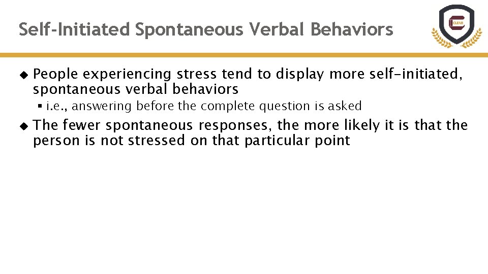 Self-Initiated Spontaneous Verbal Behaviors People experiencing stress tend to display more self-initiated, spontaneous verbal