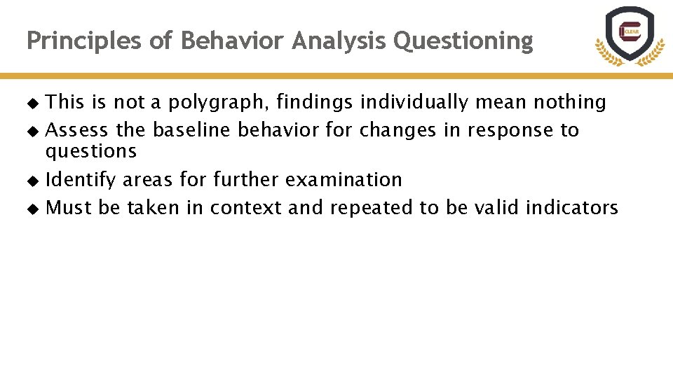 Principles of Behavior Analysis Questioning This is not a polygraph, findings individually mean nothing
