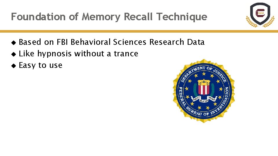 Foundation of Memory Recall Technique Based on FBI Behavioral Sciences Research Data Like hypnosis