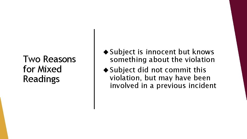Two Reasons for Mixed Readings Subject is innocent but knows something about the violation