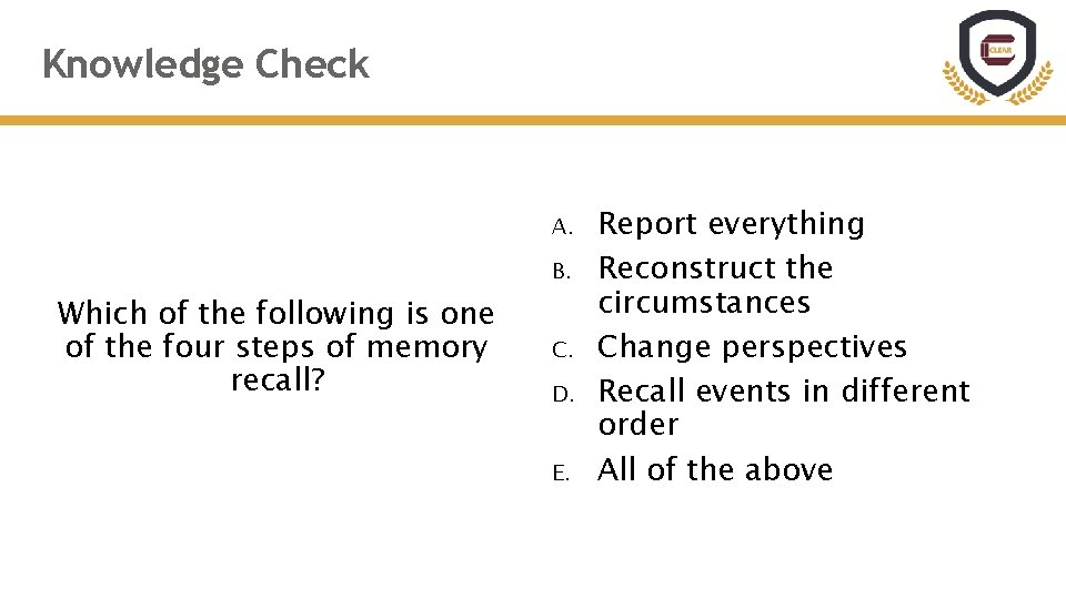 Knowledge Check A. B. Which of the following is one of the four steps