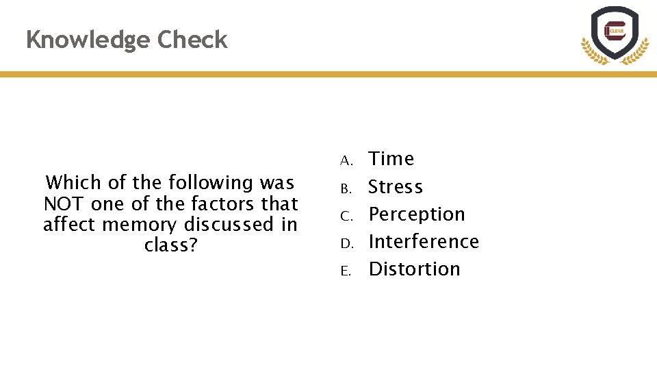 Knowledge Check Which of the following was NOT one of the factors that affect