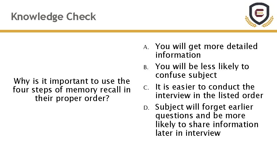 Knowledge Check A. B. Why is it important to use the four steps of