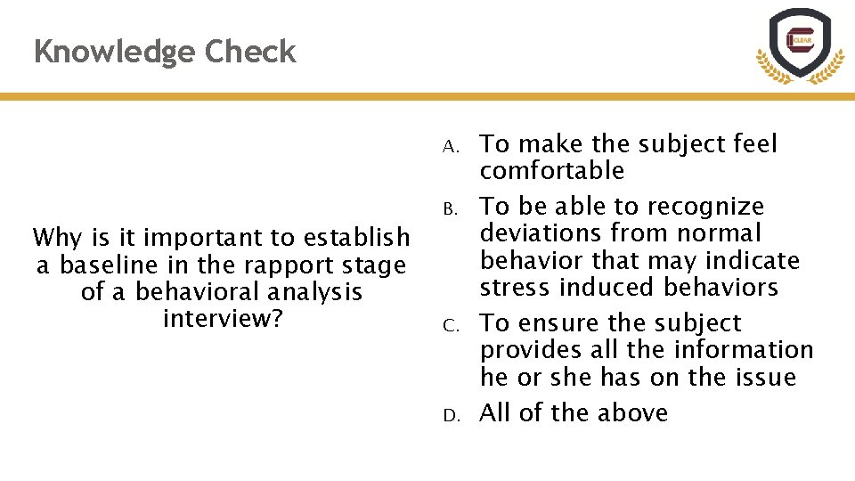 Knowledge Check A. Why is it important to establish a baseline in the rapport